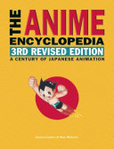 The Anime Encyclopedia, 3rd Revised Edition: A Century of Japanese Animation, Jonathan Clements