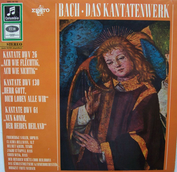 Das Kantatenwerk (Kantate BWV 26 "Ach Wie Flüchtig, Ach Wie Nichtig" / Kantate BWV 130 "Herr Gott, Dich Loben Alle Wir" / Cantate BWV 61 "Nun Komm, Der Heiden Heiland"), Johann Sebastian Bach, Friederike Sailer, Claudia Hellmann, Helmut Krebs, Prof. Jakob Stämpfli, Erich Wenk, Heinrich-Schütz-Chor Heilbronn, Südwestdeutsches Kammerorchester, Fritz Werner